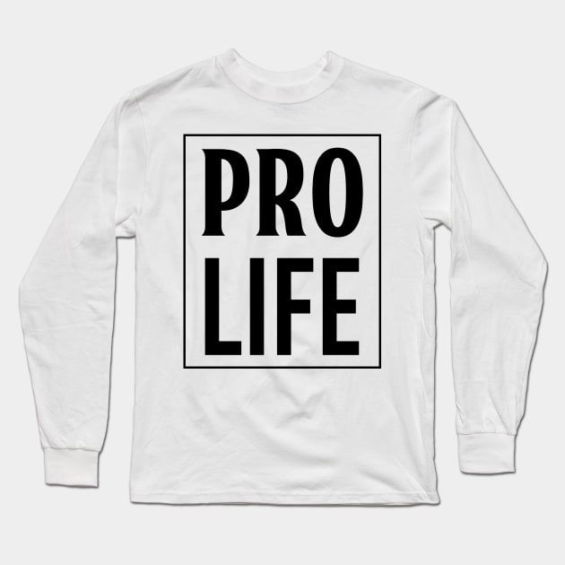 PRO LIFE Long Sleeve T-Shirt by Urshrt